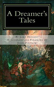 Cover of: A Dreamer's Tales by Lord Dunsany, Jac Mindelan, James Portnow