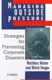 Cover of: Managing outside pressure: strategies for preventing corporate disasters