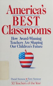 Cover of: America's best classrooms: how award-winning teachers are shaping our children's future