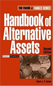 Handbook of Alternative Assets by Mark J. P., PhD, CFA Anson
