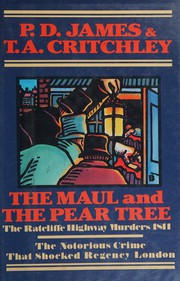Cover of: The Maul and the Pear Tree by P. D. James