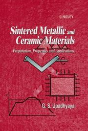 Cover of: Sintered Metallic and Ceramic Materials: Preparation, Properties and Applications