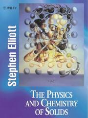 Cover of: The Physics and Chemistry of Solids by S. R. Elliott, Stephen Elliott, Stephen Elliott, S. R. Elliott