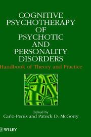 Cover of: Cognitive Psychotherapy of Psychotic and Personality Disorders: Handbook of Theory and Practice