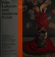 Cover of: Weltkulturen und moderne Kunst: die Begegung der euripäischen Kunst und Musik im 19. und 20. Jahrhundert mit Asien, Afrika, Ozeanien, Afro- und Indo-Amerika