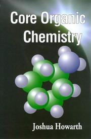 Cover of: Core organic chemistry by Joshua Howarth