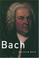 Cover of: Bach (Master Musicians Series)