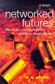 Cover of: Networked futures: trends for communication systems development