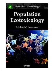 Cover of: Population Ecotoxicology (Hierarchical Exotoxicology Mini Series)