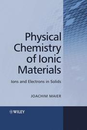 Cover of: Physical chemistry of ionic materials: ions and electrons in solids