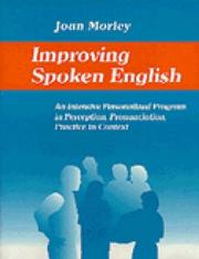 Cover of: Improving Spoken English: An Intensive Personalized Program in Perception, Pronunciation, Practice in Context