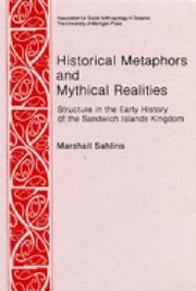 Cover of: Historical metaphors and mythical realities: structure in the early history of the Sandwich Islands kingdom