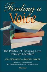 Cover of: Finding a voice: the practice of changing lives through literature / Jean Trounstine and Robert P. Waxler ; foreword by Elizabeth Mehren.