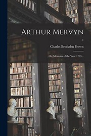 Arthur Mervyn; or, Memoirs of the Year 1793...; 1