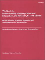 Cover of: Workbook for Understanding Language Structure, Interaction, and Variation, Second Edition (Michigan Teacher Training) by Steven Brown, Salvatore Attardo, Cynthia Vigliotti