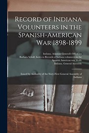 Record of Indiana Volunteers in the Spanish-American War 1898-1899