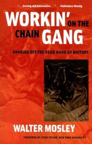 Cover of: Workin' on the Chain Gang: Shaking Off the Dead Hand of History (Class : Culture) by Walter Mosley, Walter Mosley