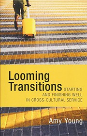 Cover of: Looming Transitions: Starting and Finishing Well in Cross-Cultural Service