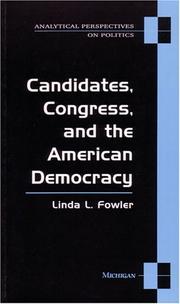 Cover of: Candidates, Congress, and the American democracy by Linda L. Fowler