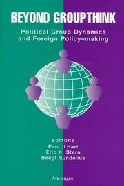 Cover of: Beyond groupthink: political group dynamics and foreign policy-making