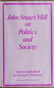 Cover of: John Stuart Mill on politics and society