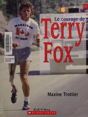 Cover of: Le courage de Terry Fox by Maxine Trottier