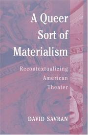 Cover of: A Queer Sort of Materialism: Recontextualizing American Theater (Triangulations: Lesbian/Gay/Queer Theater/Drama/Performance) by David Savran
