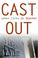 Cover of: Cast Out: Queer Lives in Theater (Triangulations: Lesbian/Gay/Queer Theater/Drama/Performance)