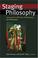 Cover of: Staging Philosophy: Intersections of Theater, Performance, and Philosophy (Theater: Theory/Text/Performance)