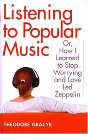 Cover of: Listening to Popular Music: Or, How I Learned to Stop Worrying and Love Led Zeppelin (Tracking Pop)