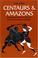 Cover of: Centaurs and Amazons