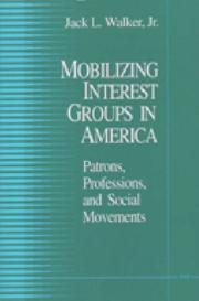 Mobilizing interest groups in America by Jack L. Walker
