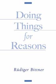 Cover of: Doing Things for Reasons | Rudiger Bittner