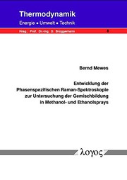 Entwicklung Der Phasenspezifischen Raman-Spektroskopie Zur Untersuchung Der Gemischbildung in Methanol- Und Ethanolsprays