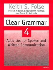 Cover of: Clear Grammar 4 by Keith S. Folse, Deborah Mitchell, Barbara Smith-Palinkas, Donna Tortorella
