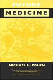 Cover of: Future Medicine: Ethical Dilemmas, Regulatory Challenges, and Therapeutic Pathways to Health Care and Healing in Human Transformation