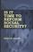 Cover of: Is it time to reform social security?