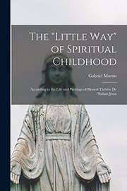 The Little Way of Spiritual Childhood