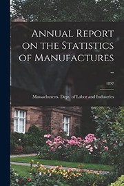 Annual Report on the Statistics of Manufactures ..; 1897