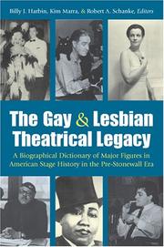 Cover of: The Gay and Lesbian Theatrical Legacy: A Biographical Dictionary of Major Figures in American Stage History in the Pre-Stonewall Era (Triangulations: Lesbian/Gay/Queer Theater/Drama/Performance) by 