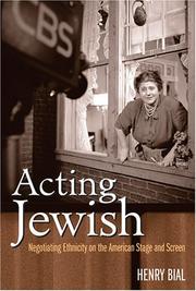 Cover of: Acting Jewish: negotiating ethnicity on the American stage and screen