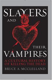 Cover of: Slayers and their vampires: a cultural history of killing the dead