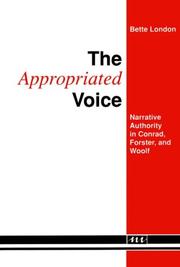 Cover of: The appropriated voice: narrative authority in Conrad, Forster, and Woolf