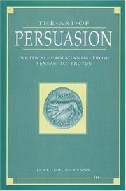 Cover of: The art of persuasion: political propaganda from Aeneas to Brutus