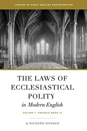 The Laws of Ecclesiastical Polity In Modern English, Vol. 1