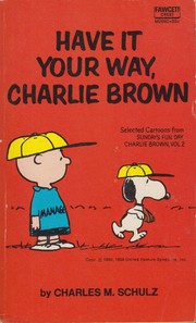 Cover of: Have It Your Way Charlie Brown: Selected Cartoons from 'Sunday's Fun Day, Charlie Brown', Vol. 2