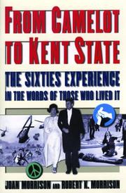 Cover of: From Camelot to Kent State by Joan Morrison and Robert K. Morrison.