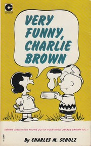 Cover of: Very Funny, Charlie Brown: Selected Cartoons from 'You're Out of Your Mind, Charlie Brown', Vol. 1