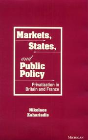 Cover of: Markets, states, and public policy: privatization in Britain and France