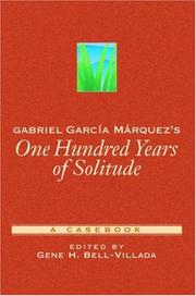 Gabriel García Márquez's One hundred years of solitude by Gene H. Bell-Villada